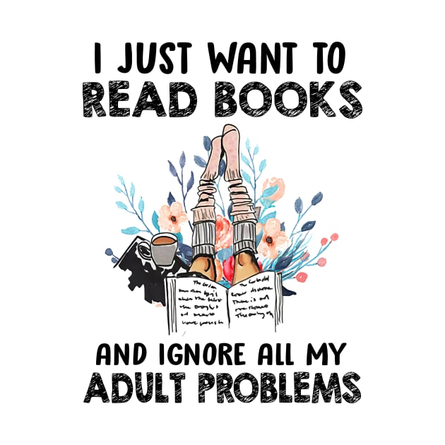 I I Just Want To Read Books And Ignore All My Adult Problem by cobiepacior