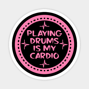 Playing Drums Is My Cardio Magnet