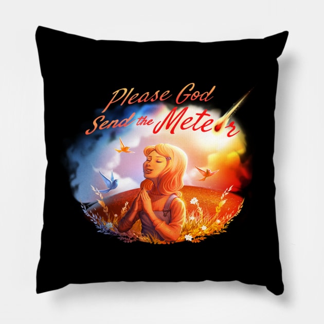 Please God Send The Meteor Pillow by Tobe_Fonseca