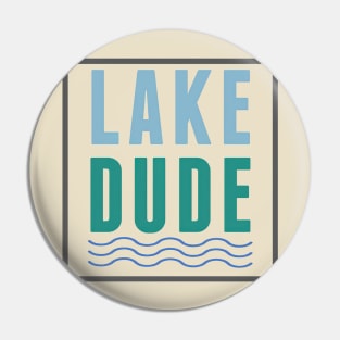 Lake Dude Retro Summer Water Vibes Pin
