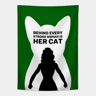 Behind Every Strong Woman is Her Cat | Emerald Green Tapestry