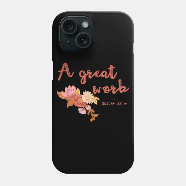 2021 LDS Youth A Great Work YW Mutual Young Women Theme D&C 64: 33-34 Phone Case by MalibuSun