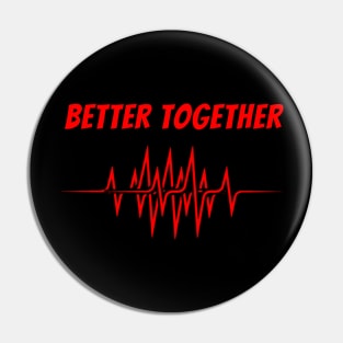 Better together Pin