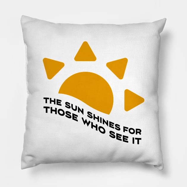 The sun shines for those who see it motivation quote Pillow by star trek fanart and more