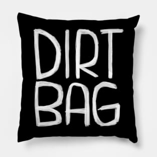 Dirt Bag. Dirtbag typography Pillow