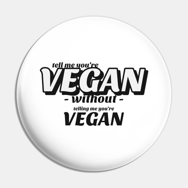 Tell me without telling me Vegan Pin by marko.vucilovski@gmail.com