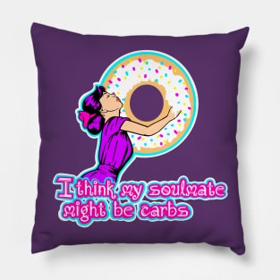 Carbs are my soulmate Pillow