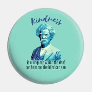 Mark Twain Portrait And Kindness Quote Pin