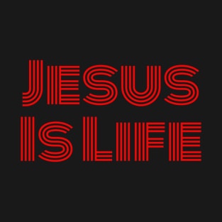 Jesus Is Life - Christian Faith T-Shirt