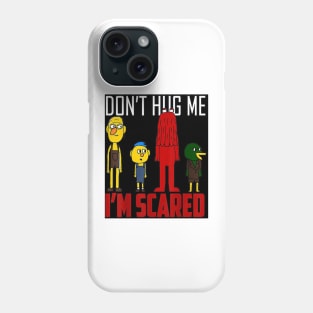 Don't Hug Me I'm Scared Phone Case