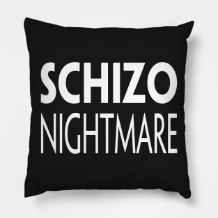 SCHIZO NIGHTMARE Pillow