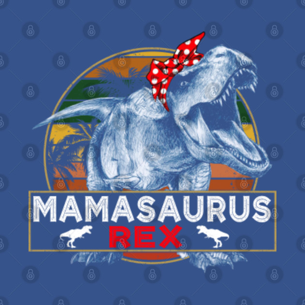 Disover Retro Vintage Mamasaurus Rex Dinosaur Funny Mothers Day Gift for Women Mom - Mamasaurus Rex - T-Shirt