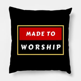 Made To Worship | Christian Typography Pillow