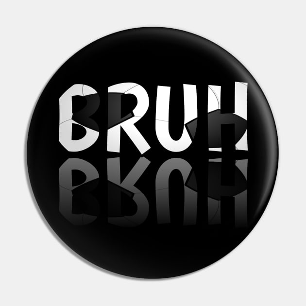 Bruh - Soccer Lover - Football Futbol - Sports Team - Athlete Player - Motivational Quote Pin by MaystarUniverse