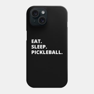 Eat Sleep Pickleball Phone Case
