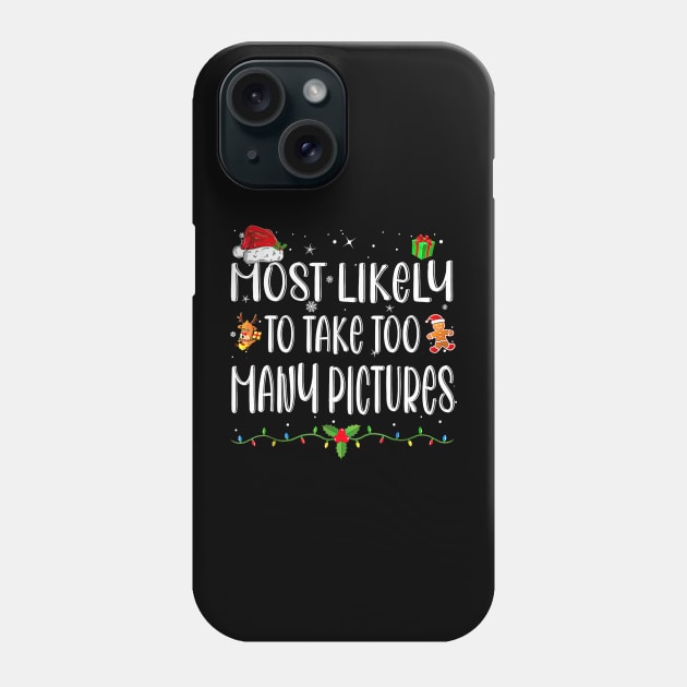 Most Likely To Take Too Many Pictures Funny Christmas Phone Case by Vintage White Rose Bouquets