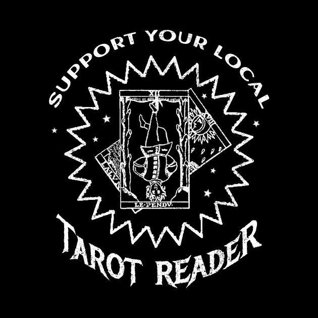 Support Your Local Tarot Card Reader by WitchNitch