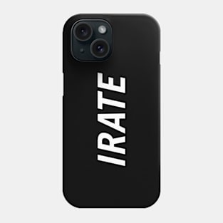 Irate Phone Case