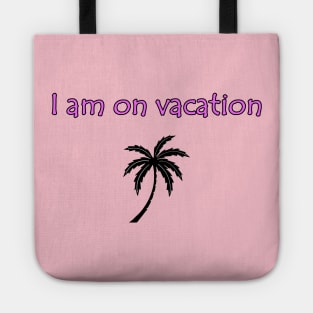 I am on vacation from my husband Tote