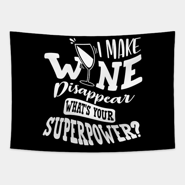 I Make Wine Disappear What's Your Superpower Tapestry by goldstarling