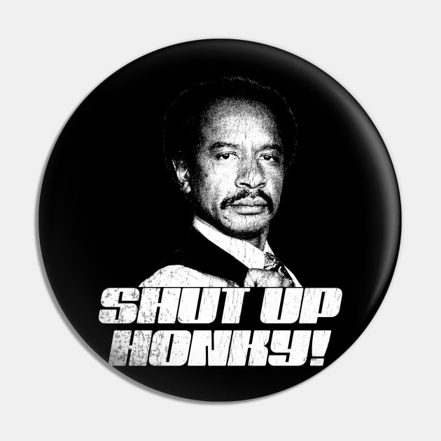 Shut Up Honky!   Retro The Jeffersons Pin by DudiDama.co