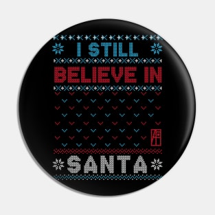 I Still Believe in Santa - Family Christmas - Xmas Pin