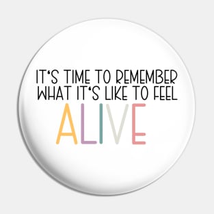 Feel alive Pin