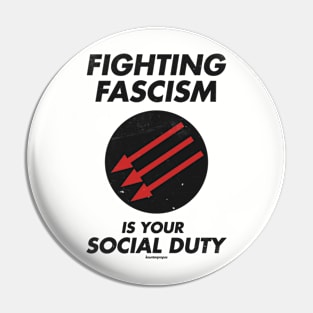 Fighting Fascism is your Social Duty Pin