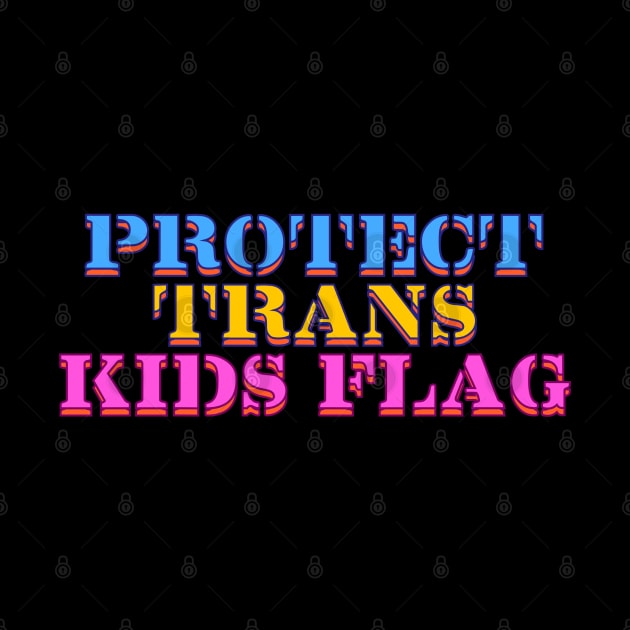 Protect Trans Kids Flag Design by margueritesauvages