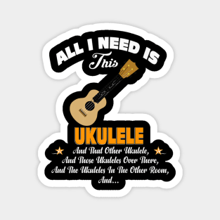 Music All I Need Is This Ukulele Magnet