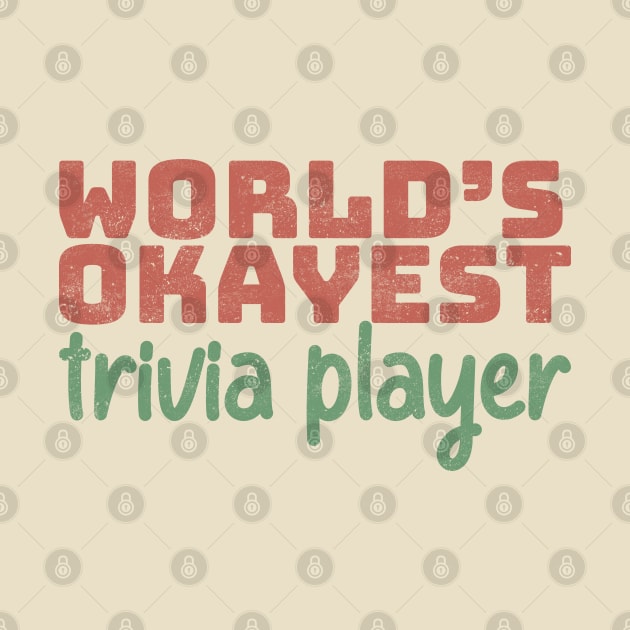 World's Okayest Trivia Player by Commykaze