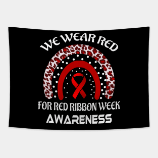 We Wear Red For Red Ribbon Week Awareness Tapestry