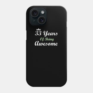 33 Years Of Being Awesome Phone Case