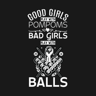 Good Girls Bad Girls Pool Player Billiards T-Shirt