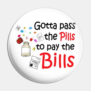 gotta pass the pills Pin