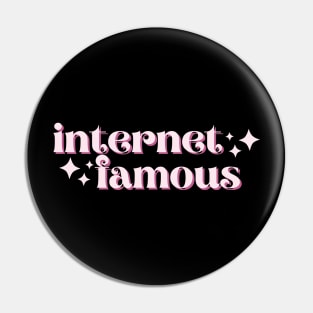 Internet Famous Pin