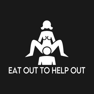 Eat Out to Help Out (Dirty) T-Shirt