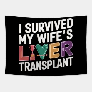 I Survived My Wife's Liver Transplant Tapestry