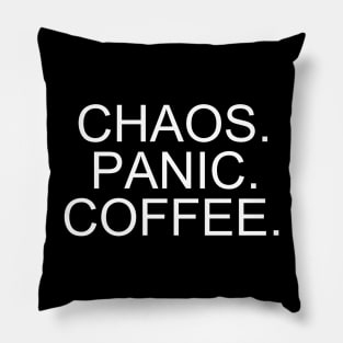 "Embrace the Chaos with 'Chaos. Panic. Coffee.' T-Shirt - Shop Now! Pillow