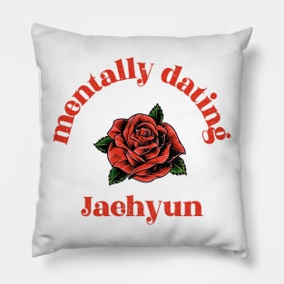 Mentally dating Jaehyun typography Pillow