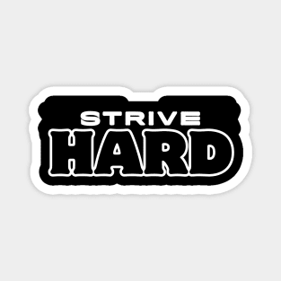 Bold Inspiration: The 'Strive Hard' Tee Magnet