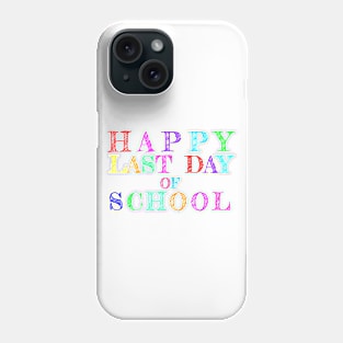 Happy Last Day Chalk Phone Case