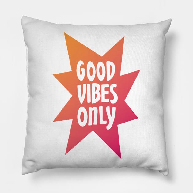 Good Vibes Only Gradient Pillow by majoihart