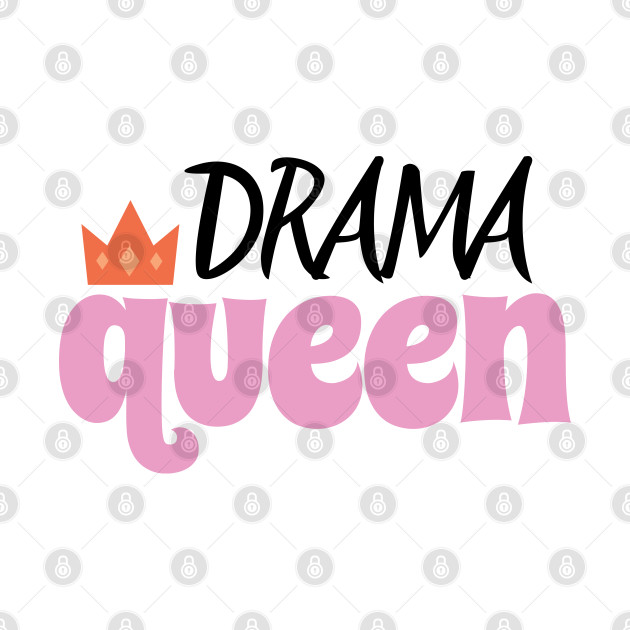 Pink Drama Queen Crown Queen Of Drama - Drama Queen - T-Shirt | TeePublic