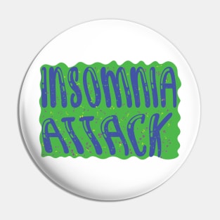 Insomnia Attack Pin