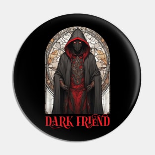 dark friend - wheel of time Pin