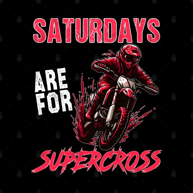 Dirt Bike MX Racing MotoBiker  Saturdays Are For Supercross by RetroZin