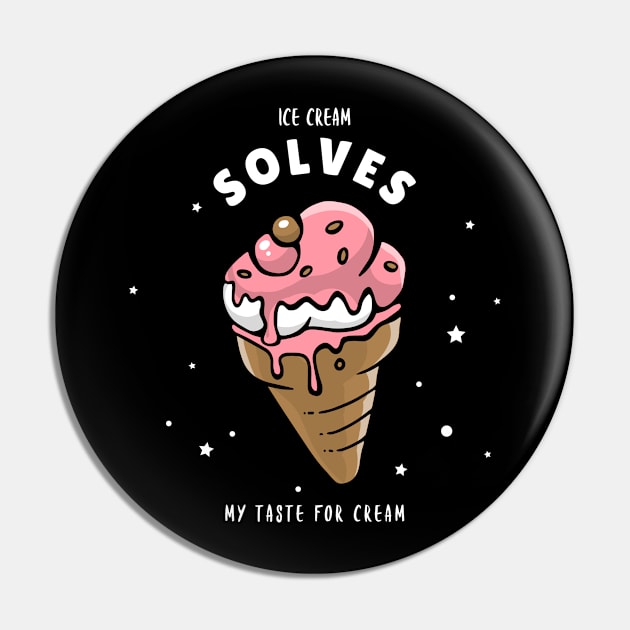 Ice Cream for Taste of Cream for Ice Cream Food Lover Pin by LetShirtSay