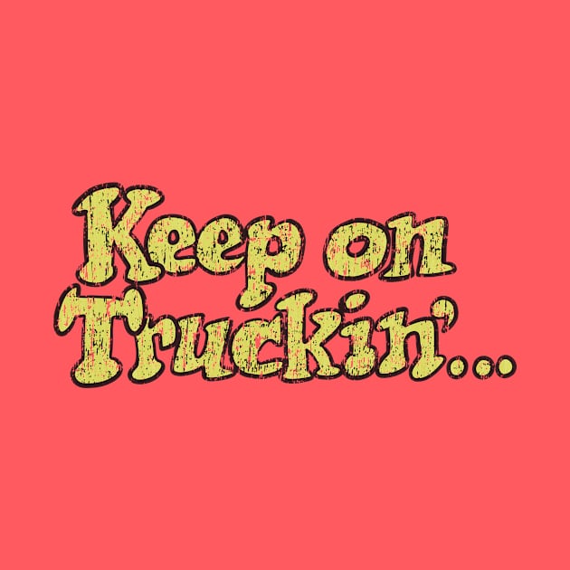 Keep On Truckin by vender