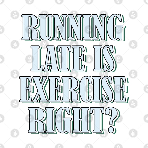 Running late is exercise right? 3 by SamridhiVerma18